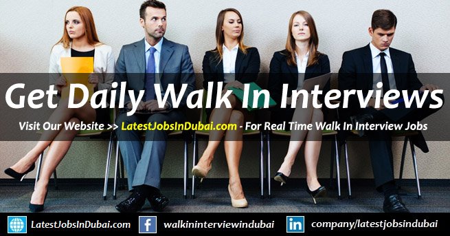 Walk in Interview in Dubai 